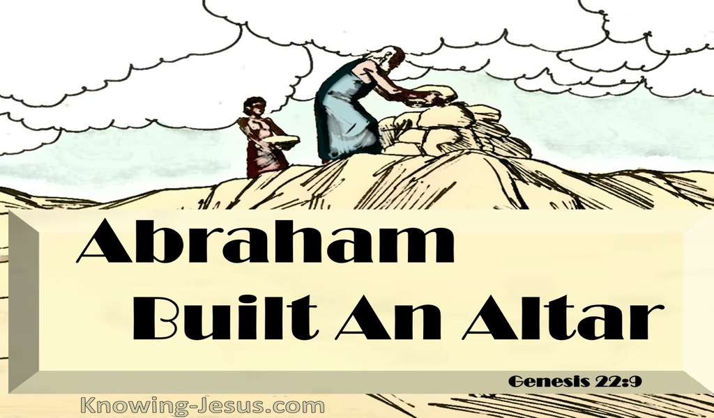 Genesis 22:9 Abraham Built An Altar (yellow) 